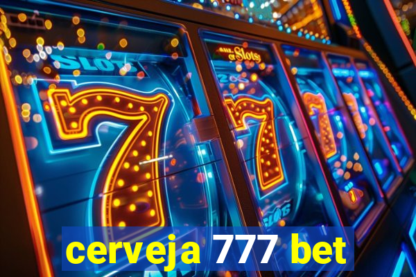 cerveja 777 bet